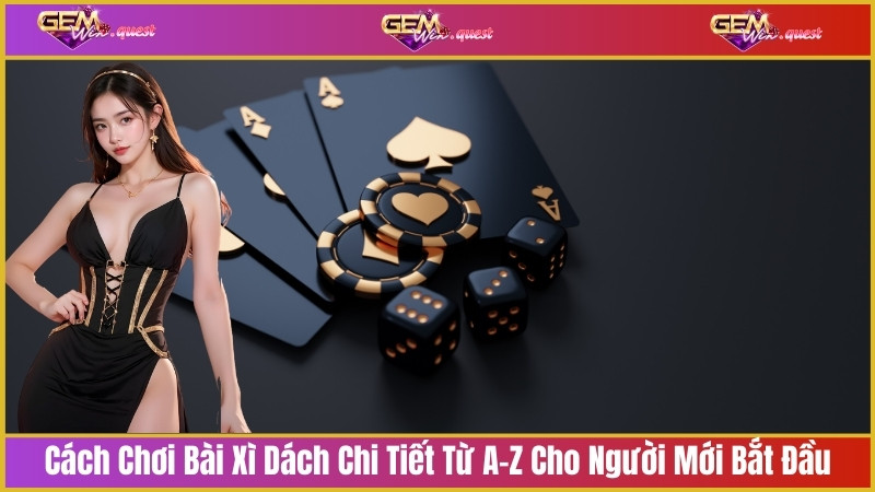 Cách chơi bài xì dách