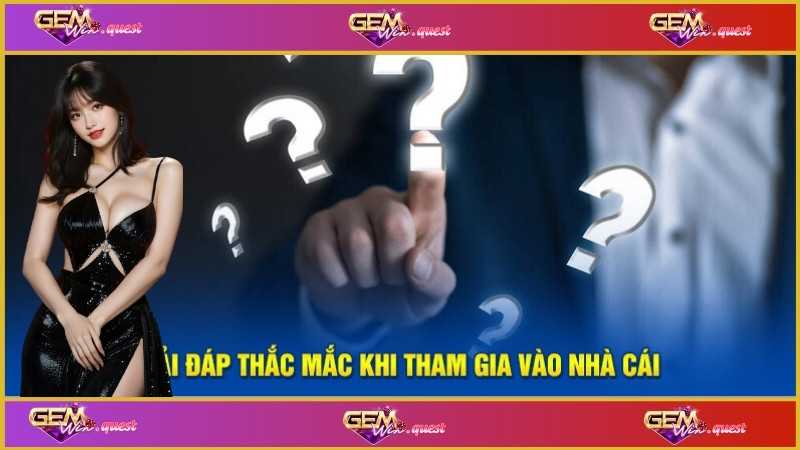 Tổng hợp các vấn đề phổ biến khi tham gia khuyến mãi tại Gemwin