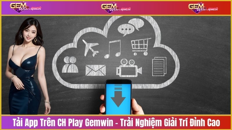 Tải app trên CH Play